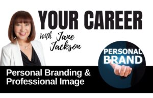 Personal Branding, Your Career Podcast, Jane Jackson, career coach
