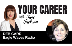 Your Career Podcast with Jane Jackson, Eagle Waves Radio