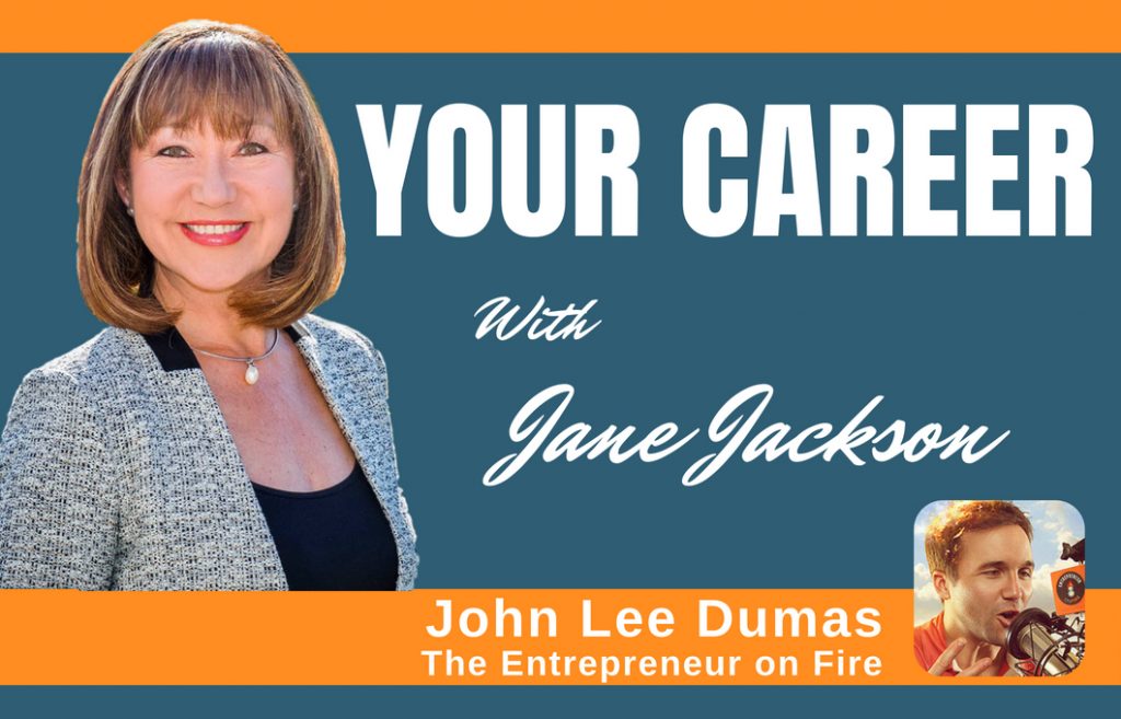 John Lee Dumas, Entrepreneur on Fire, Jane Jackson, Your Career Podcast, Sydney, Careers, podcaster, EOFire
