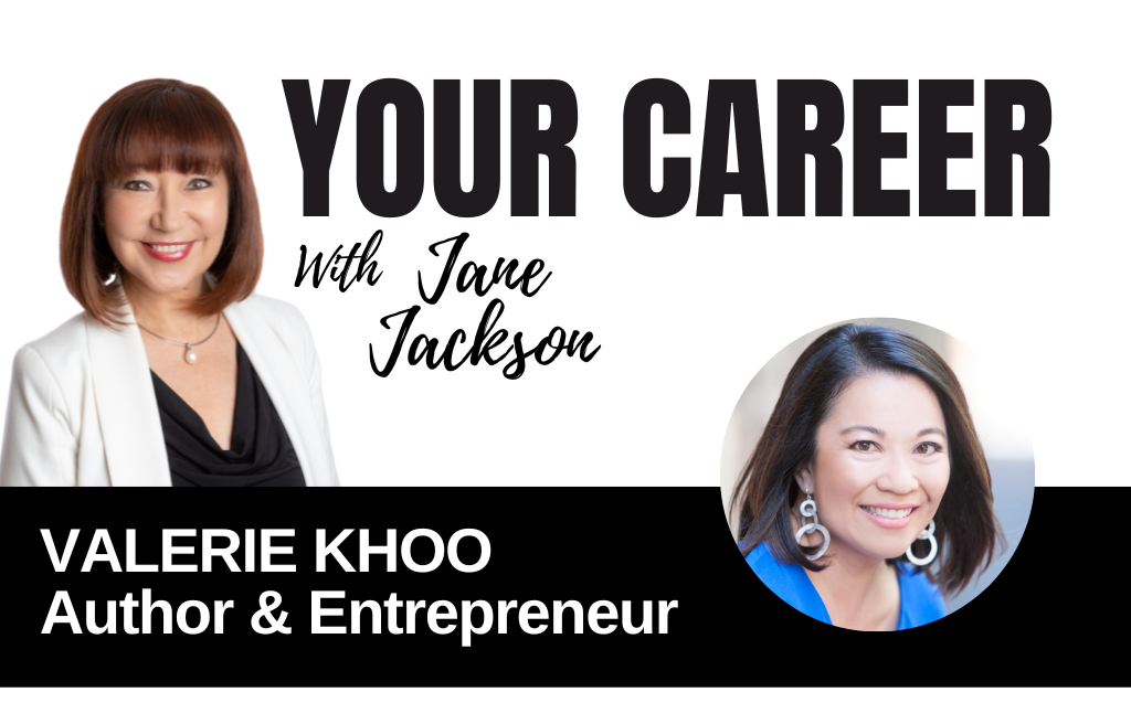 Your Career Podcast with Jane Jackson, Valerie Khoo – Author & Entrepreneur