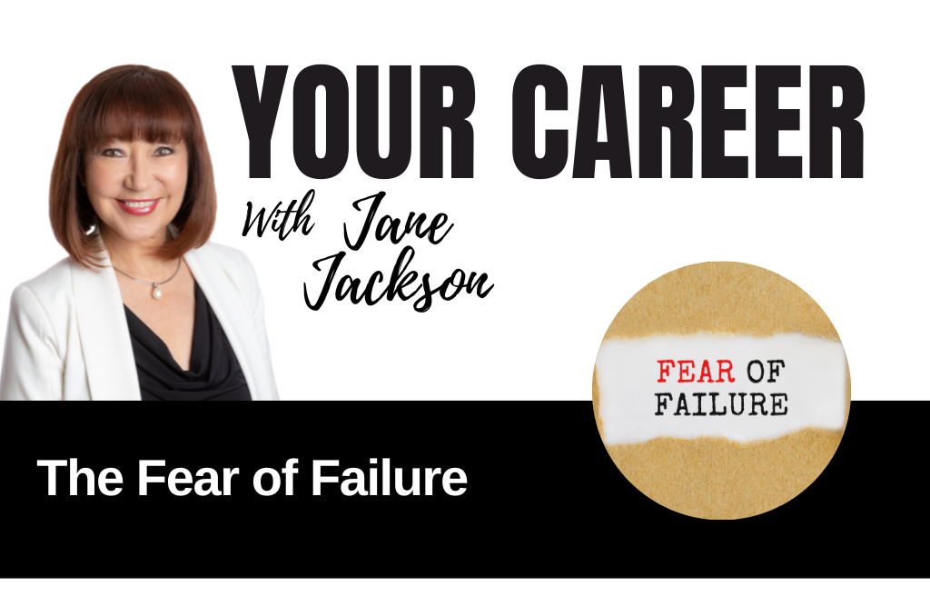 Your Career Podcast with Jane Jackson, The Fear of Failure