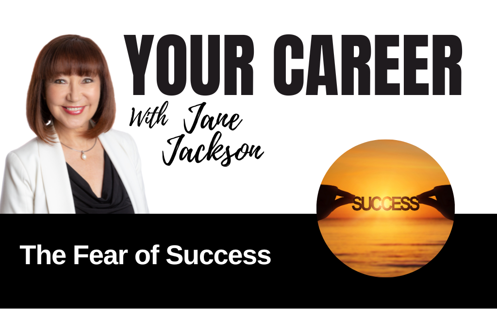 Your Career Podcast with Jane Jackson,The Fear of Success