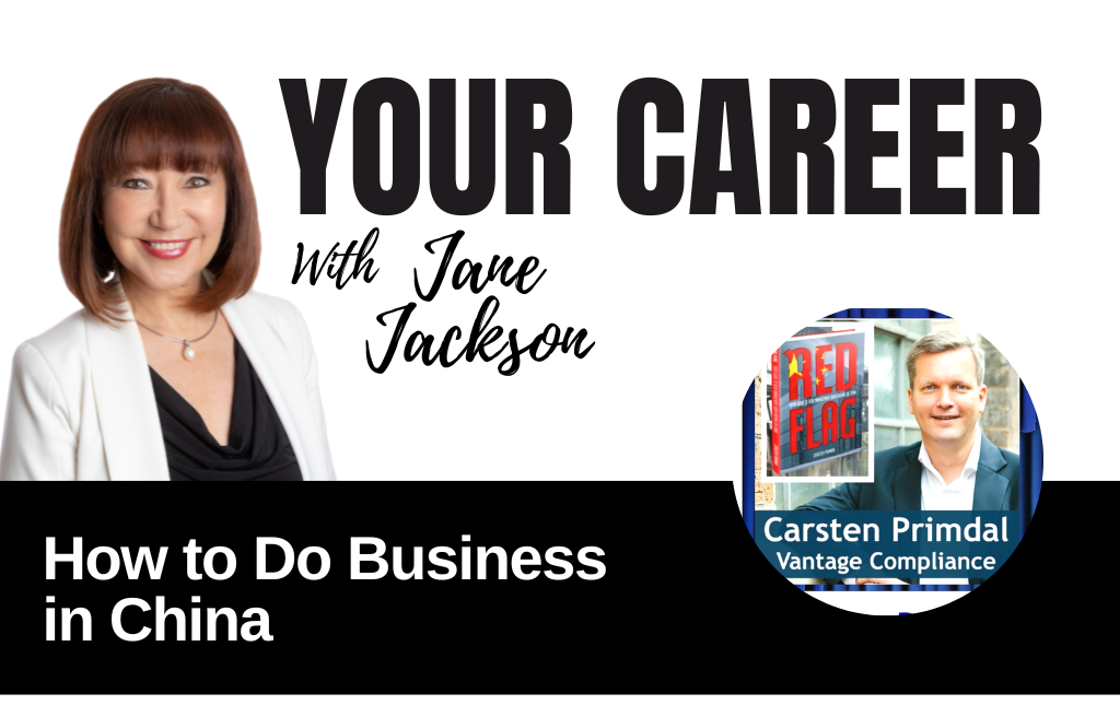 Your Career Podcast with Jane Jackson, How to Do Business in China