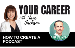 Your Career Podcast with Jane Jackson,HOW TO CREATE A PODCAST