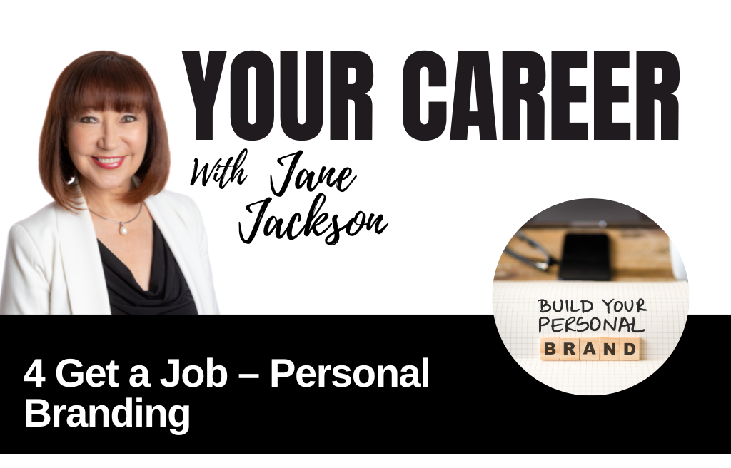 Your Career Podcast with Jane Jackson, 4 Get a Job – Personal Branding