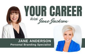 Jane Anderson, Jane Jackson, career coach, branding, content creation, career coaching
