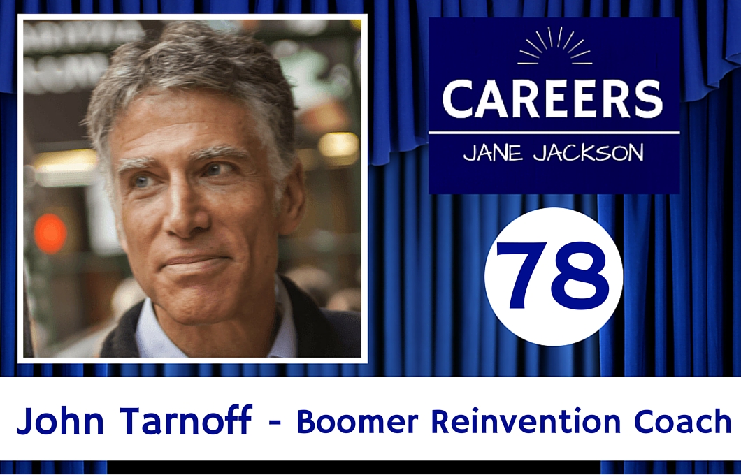 John Tarnoff, Baby Boomer, Reinvention Coach, Boomer