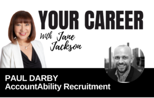 Your Career Podcast with Jane Jackson, Paul Darby – AccountAbility Recruitment