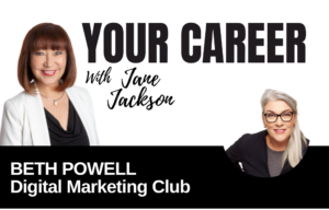 Your Career Podcast with Jane Jackson, Beth Powell – Digital Marketing Club