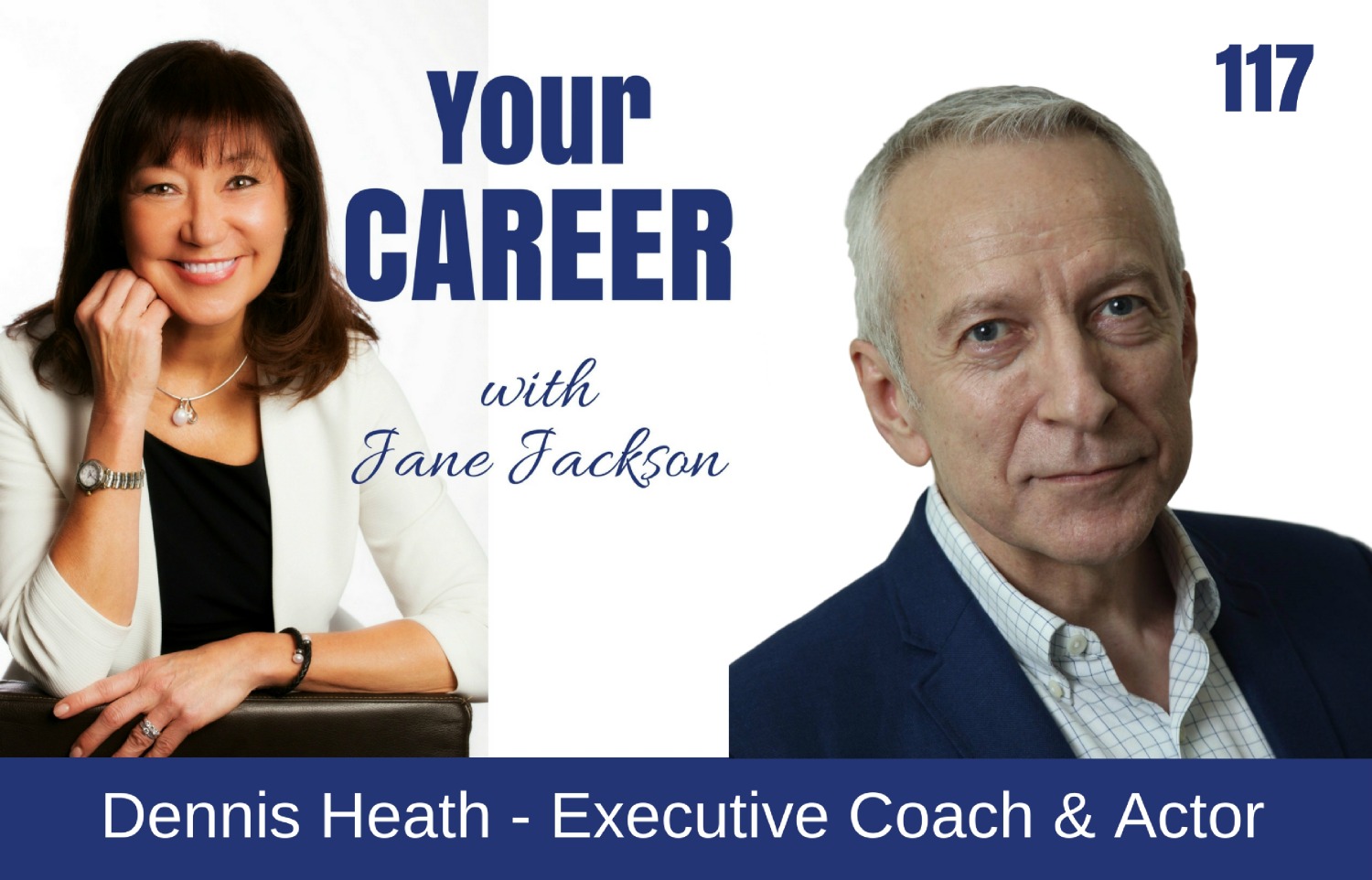 Dennis Heath, executive coach, career coach, actor, jane jackson, careers, jane jackson coach