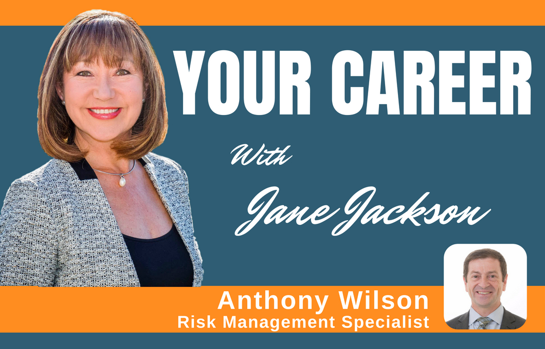 Anthony Wilson, Jane Jackson, Risk Management, Career Coach, Career, career coaching, career change, podcast host
