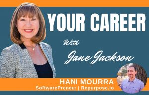 Hani Mourra, repurpose.io, podcast, Jane Jackson, career coach, Your Career Podcast