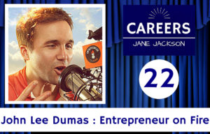 John Lee Dumas, Entrepreneur on Fire, Jane Jackson, career coach, podcast, coach, sydney, australia