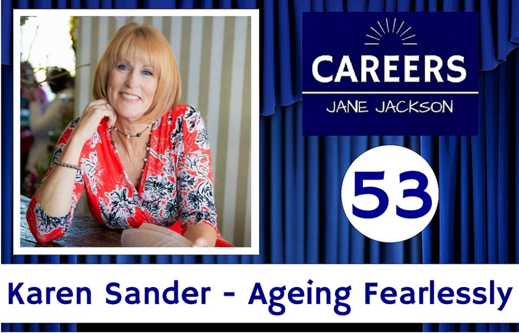 Ageing fearlessly, Karen Sander
