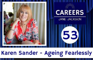 Ageing fearlessly, Karen Sander