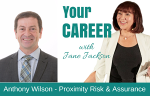 Anthony Wilson, Proximity Risk & Assurance, Risk Management, Jane Jackson, Career Coach, career, sydney, Australia, Hong Kong, Singapore, London