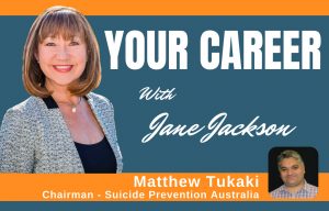 Matthew Tukaki, Suicide Prevention Australia, Entrehub, entrepreneur, how to get a job, career change, Jane Jackson, career coach, careers, employment, 2UE, Sydney, New Zealand