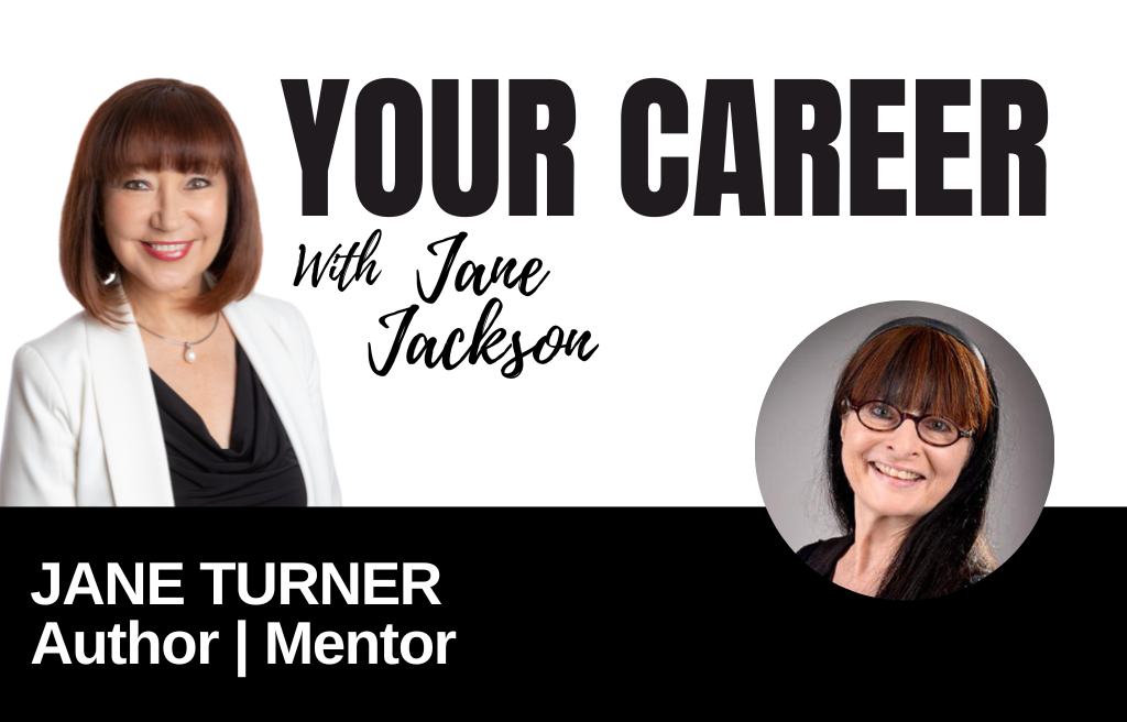 Your Career Podcast with Jane Jackson,Jane Turner Author Mentor