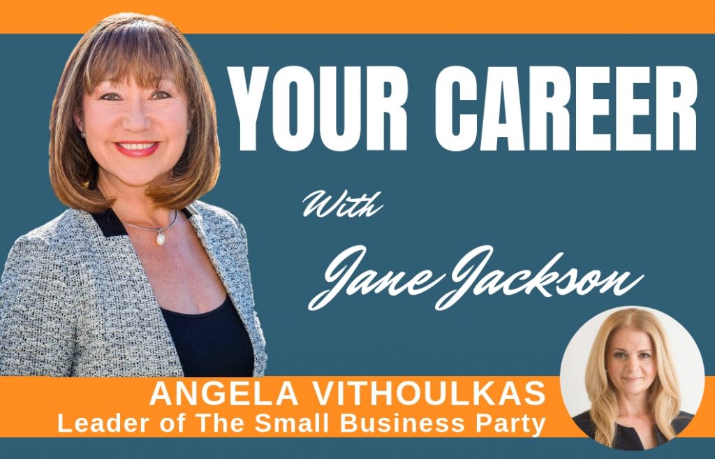 Angela Vithoulkas, the small business party, entrepreneur, sydney small business, small business, career coach, Jane Jackson, Careers, YOUR CAREER podcast