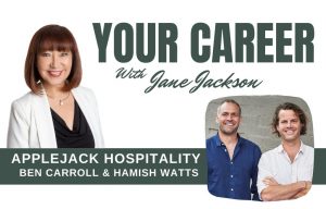 Applejack Hospitality, Ben Carroll, Hamish Watts, YOUR CAREER Podcast, hospitality, covid-19, coronavirus, leadership