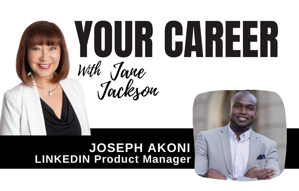 Joseph Akoni, LinkedIn, product manager, linkedin product manager, Jane Jackson, career coach, coaching, linkedin features