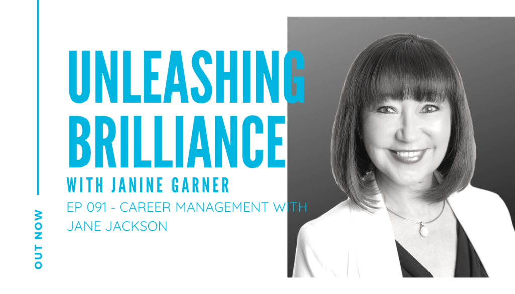 Unleashing Brilliance, podcast interview, Janine Garner, Jane Jackson, career coach, careers, career change, career transition coach, career counsellor, career journey