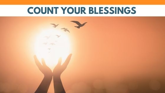 Count your blessings, blessings, Jane Jackson, careers, career coach, life coach, happiness, career happiness, mindfulness, gratitude, 2021