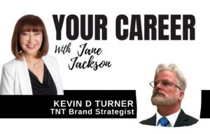 Kevin D Turner, Your Career Podcast, career counsellor, Jane Jackson