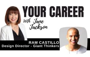 Ram Castillo, Jane Jackson, Your Career Podcast, design careers, design director, giantthinkers.com