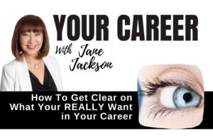 career clarity, careers 2022, your career podcast, jane jackson, career coaching