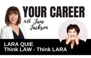 Lara Quie, your career podcast, think law think lara