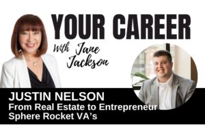 Justin Nelson, Sphere Rocket, Virtual Assistants, Your Career Podcast