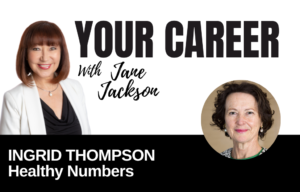 Your Career Podcast with Jane Jackson, Ingrid-Thompson-Healthy-Numbers