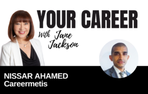 Your Career Podcast with Jane Jackson, Nissar-Ahamed-–-Careermetis