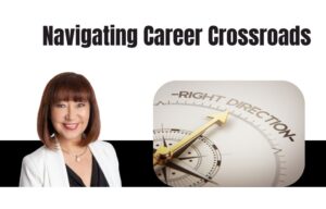 navigating career crossroads, career crossroads, career coaching